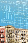 Naked City: On Authenticity and Urban Citizenship, an Interview with Sharon Zukin